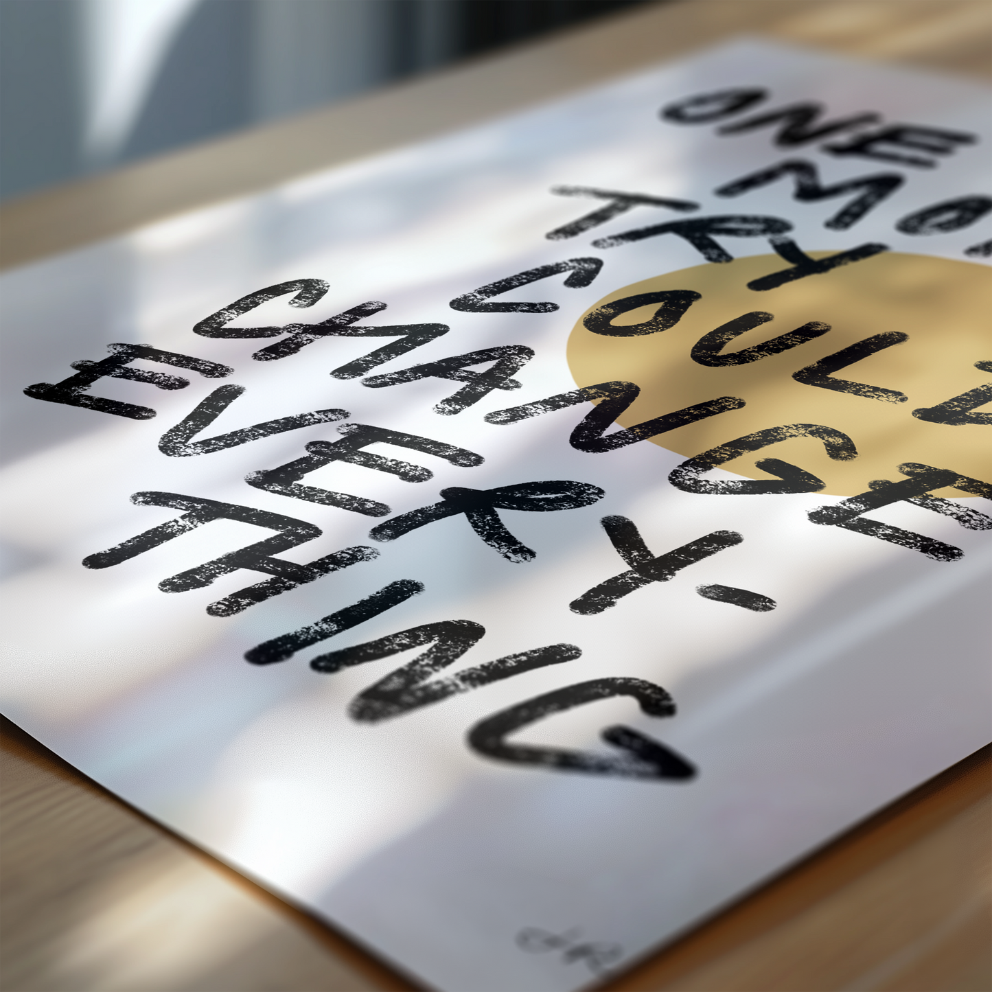 "One More Try Could Change Everything"